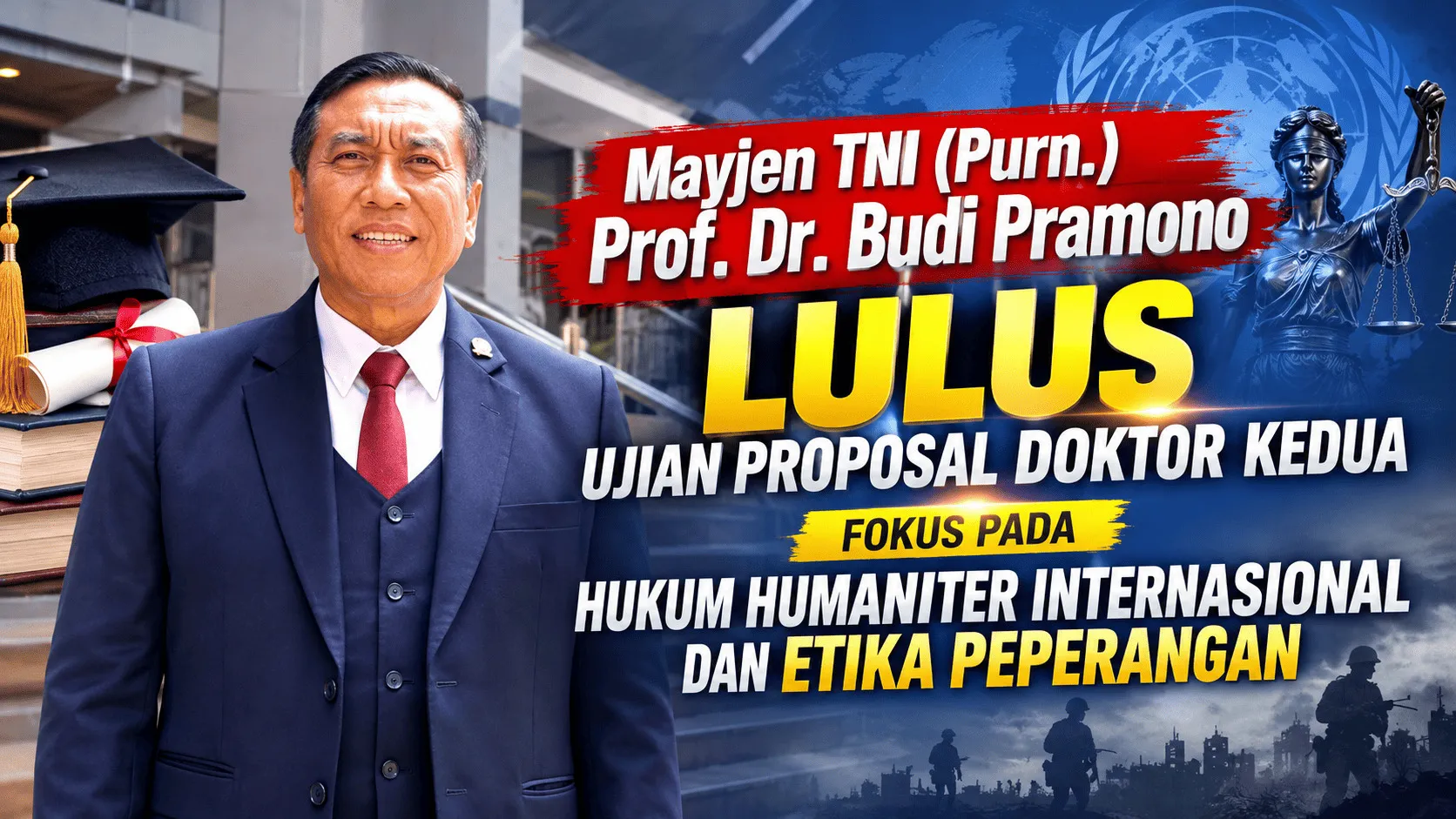 Mayjen TNI (Purn.) Prof. Dr. Budi Pramono Lulus Ujian Proposal Doktor Kedua, Fokus pada Hukum Humaniter Internasional dan Etika Peperangan
