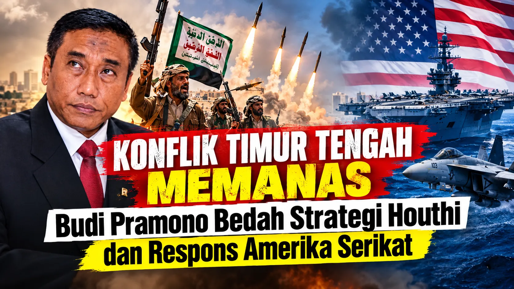 Analisis Pakar Militer: Manuver Houthi Tekan Arab Saudi, Mampukah AS Meredam Eskalasi Timur Tengah?
