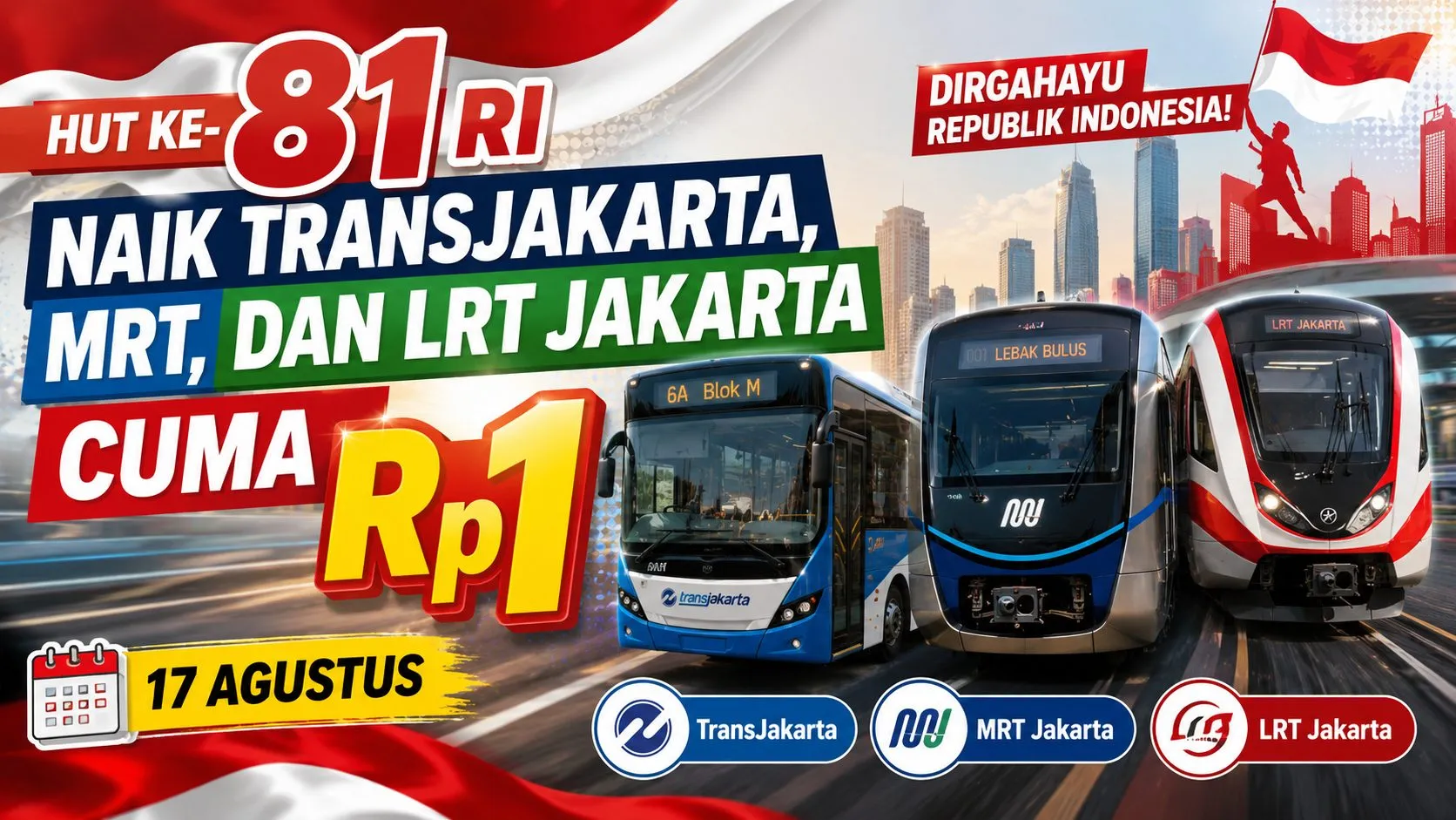 HUT ke-81 RI, Naik TransJakarta, MRT, dan LRT Jakarta Cuma Rp1 pada 17 Agustus
