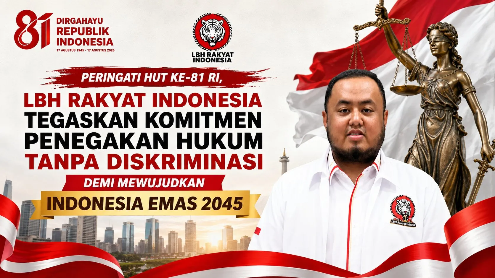 Peringati HUT Ke-81 RI, LBH Rakyat Indonesia Tegaskan Komitmen Penegakan Hukum Tanpa Diskriminasi demi Mewujudkan Indonesia Emas 2045