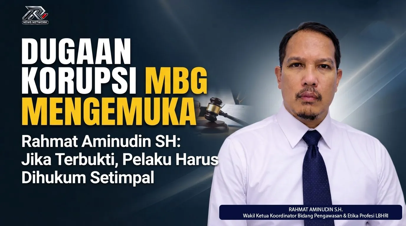 DUGAAN KORUPSI MBG MENGEMUKA: Rahmat Aminudin S.H: Jika Terbukti, Pelaku Harus Dihukum Setimpal